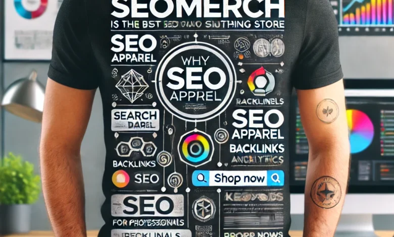 Why Is Seomerch the Best SEO Clothing Store?